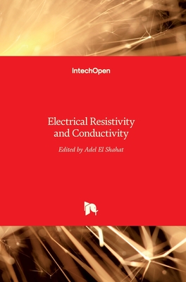 Electrical Resistivity and Conductivity - El-Shahat, Adel (Editor)