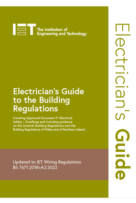 Electrician's Guide to the Building Regulations - The Institution of Engineering and Technology