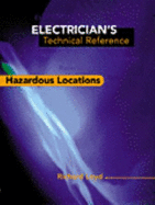 Electrician's Technical Reference: Hazardous Locations - Loyd, Richard E