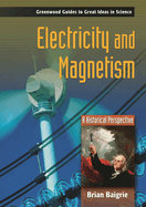 Electricity and Magnetism: A Historical Perspective