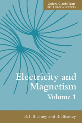 Electricity and Magnetism, Volume 1 - Bleaney, B. I.