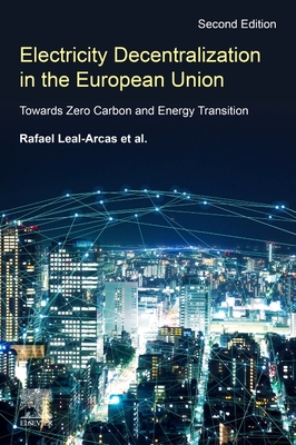 Electricity Decentralization in the European Union: Towards Zero Carbon and Energy Transition - Leal-Arcas, Rafael