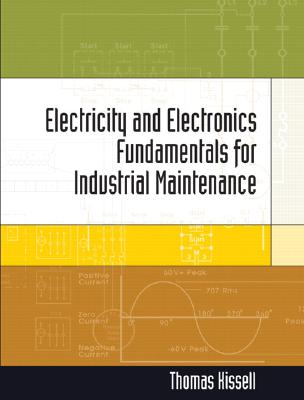 Electricity & Electronics for Industrial Maintenance - Kissell, Thomas E, and Kissell, Thomas