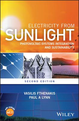 Electricity from Sunlight: Photovoltaic-Systems Integration and Sustainability - Fthenakis, Vasilis M., and Lynn, Paul A.