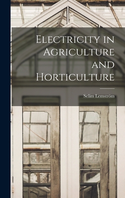 Electricity in Agriculture and Horticulture - Lemstrm, Selim