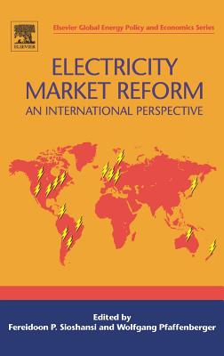 Electricity Market Reform: An International Perspective - Sioshansi, Fereidoon (Editor), and Pfaffenberger, Wolfgang (Editor)