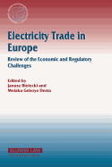 Electricity Trade in Europe Review of the Economic and Regulatory Changes: Review of the Economic and Regulatory Changes