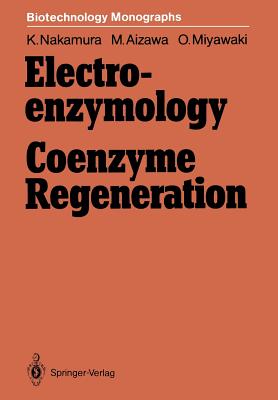 Electro-Enzymology Coenzyme Regeneration - Nakamura, Kozo, and Aizawa, Masuo, and Miyawaki, Osato