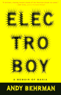 Electroboy: A Memoir of Mania