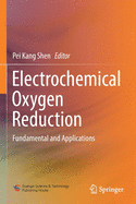 Electrochemical Oxygen Reduction: Fundamental and Applications