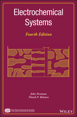 Electrochemical Systems - Newman, John, and Balsara, Nitash P