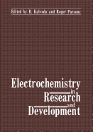 Electrochemistry in Research and Development - Kalvoda, R, and Parsons, Roger