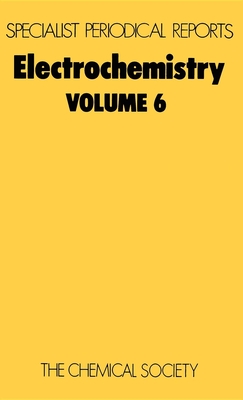 Electrochemistry: Volume 6 - Thirsk, H R (Editor)