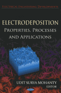 Electrodeposition: Properties, Processes, and Applications