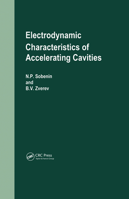Electrodynamic Characteristics of Accelerating Cavities - Sobenin, N P, and Zverev, B V
