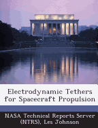 Electrodynamic Tethers for Spacecraft Propulsion