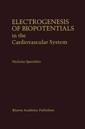 Electrogenesis of Biopotentials in the Cardiovascular System: In the Cardiovascular System