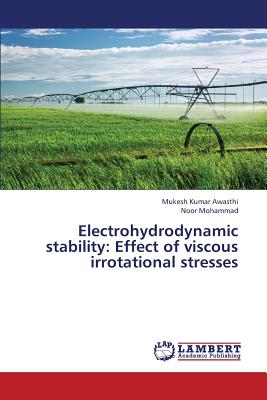 Electrohydrodynamic stability: Effect of viscous irrotational stresses - Awasthi, Mukesh Kumar, and Mohammad, Noor