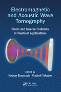 Electromagnetic and Acoustic Wave Tomography: Direct and Inverse Problems in Practical Applications