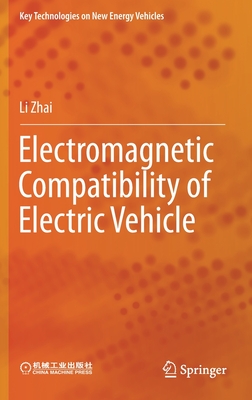 Electromagnetic Compatibility of Electric Vehicle - Zhai, Li