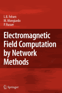 Electromagnetic Field Computation by Network Methods
