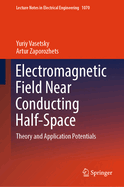 Electromagnetic Field Near Conducting Half-Space: Theory and Application Potentials