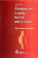 Electromagnetic Imaging in Science and Medicine with Wavelet Applications - Hoole, P Ratnamahilan P (Editor), and Computational Mechanics