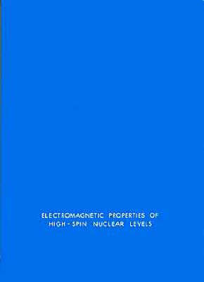 Electromagnetic Properties of High Spin Nuclear Levels, Proceedings of the Workshop Held at the Weizmann Institute of Science, Rehovoth and at Ein Bokek - Goldring, G (Editor), and Hass, M (Editor)