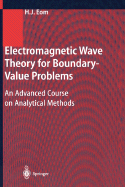 Electromagnetic Wave Theory for Boundary-Value Problems: An Advanced Course on Analytical Methods