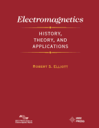 Electromagnetics: History, Theory, and Applications