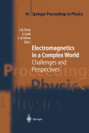 Electromagnetics in a Complex World: Challenges and Perspectives