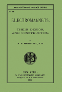 Electromagnets: Their Design and Construction