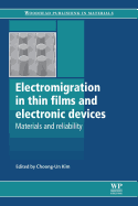 Electromigration in Thin Films and Electronic Devices: Materials and Reliability