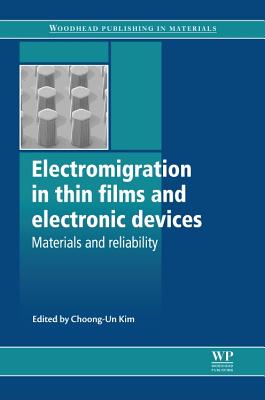 Electromigration in Thin Films and Electronic Devices: Materials and Reliability - Kim, Choong-Un (Editor)