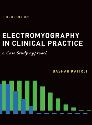 Electromyography in Clinical Practice - Katirji, Bashar, MD