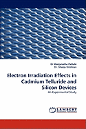 Electron Irradiation Effects in Cadmium Telluride and Silicon Devices