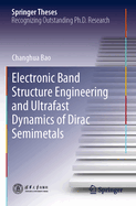 Electronic Band Structure Engineering and Ultrafast Dynamics of Dirac Semimetals