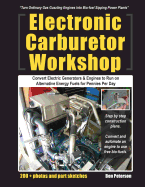 Electronic Carburetor Workshop: Convert Electric Generators & Engines to Run on Alternative Energy Fuels for Pennies Per Day
