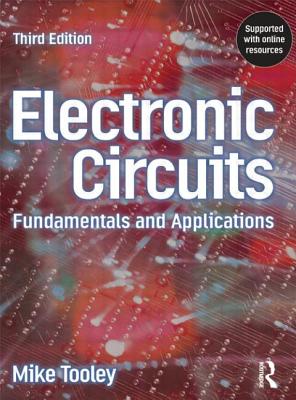 Electronic Circuits, 3rd Ed: Fundamentals & Applications - Tooley, Mike, Ba