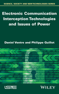 Electronic Communication Interception Technologies and Issues of Power