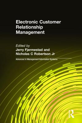 Electronic Customer Relationship Management - Fjermestad, Jerry, and Robertson, Nicholas C, Jr.