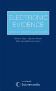 Electronic Evidence: Disclosure, Discovery, and Admissibility