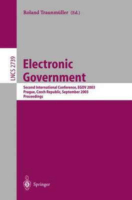 Electronic Government: Second International Conference, Egov 2003, Prague, Czech Republic, September 1-5, 2003, Proceedings - Traunmller, Roland (Editor)