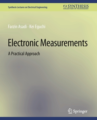 Electronic Measurements: A Practical Approach - Asadi, Farzin, and Eguchi, Kei