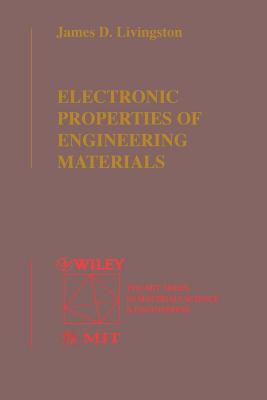 Electronic Properties of Engineering Materials - Livingston, James D, and Livingston