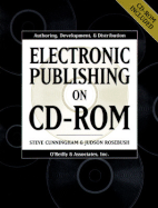 Electronic Publishing on CD-ROM - Cunningham, Steve, Dr., and Rosebush, Judson