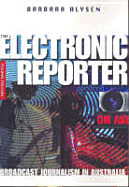 Electronic Reporter: Broadcast Journalism in Australia