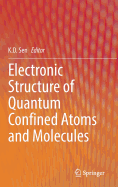 Electronic Structure of Quantum Confined Atoms and Molecules