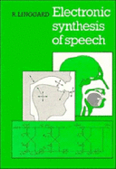 Electronic Synthesis of Speech - Linggard, R