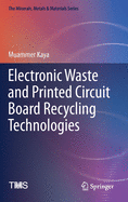 Electronic Waste and Printed Circuit Board Recycling Technologies